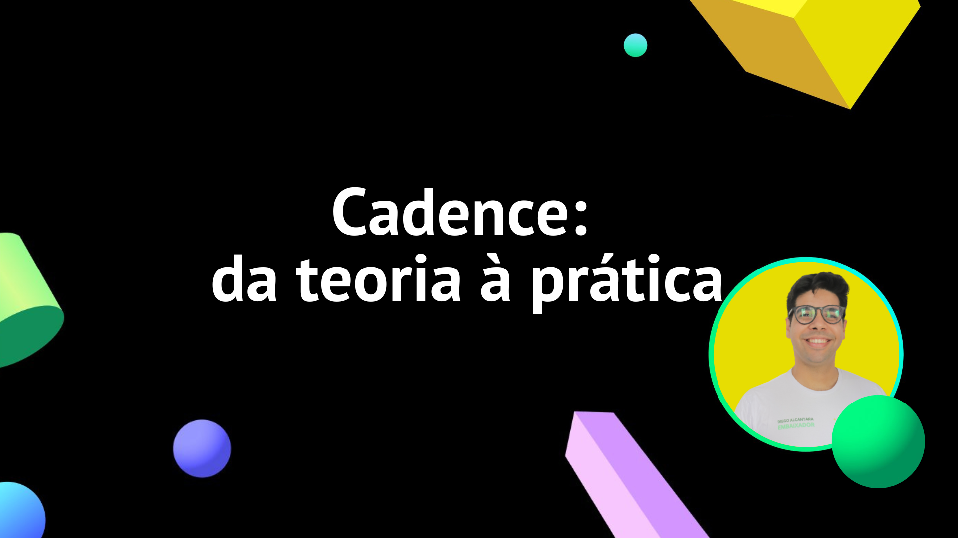 Cadence: da teoria à prática